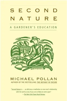 Segunda Naturaleza: La Educación de un Jardinero - Second Nature: A Gardener's Education