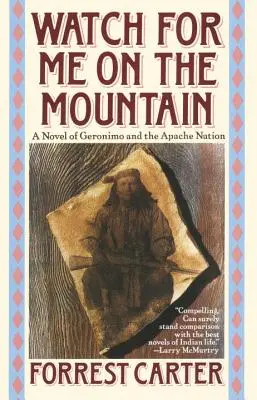 Búscame en la montaña: Una novela sobre Gerónimo y la nación apache - Watch for Me on the Mountain: A Novel of Geronimo and the Apache Nation