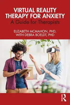 Terapia de realidad virtual para la ansiedad: Guía para terapeutas - Virtual Reality Therapy for Anxiety: A Guide for Therapists