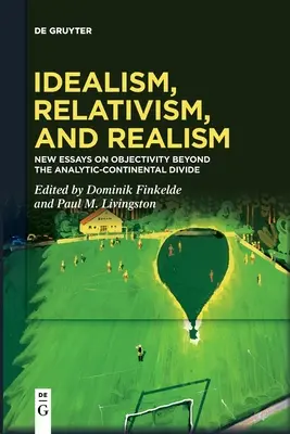 Idealismo, relativismo y realismo - Idealism, Relativism and Realism