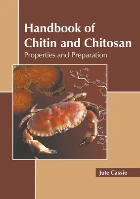 Manual de quitina y quitosano: propiedades y preparación - Handbook of Chitin and Chitosan: Properties and Preparation