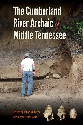 El Arcaico del Río Cumberland en Tennessee Medio - The Cumberland River Archaic of Middle Tennessee