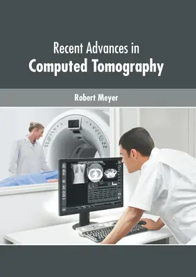 Avances recientes en tomografía computarizada - Recent Advances in Computed Tomography