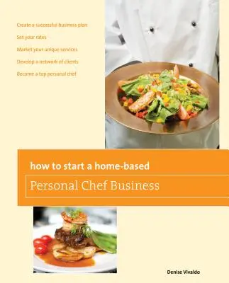 Cómo Empezar un Negocio de Chef Personal en Casa - How to Start a Home-Based Personal Chef Business