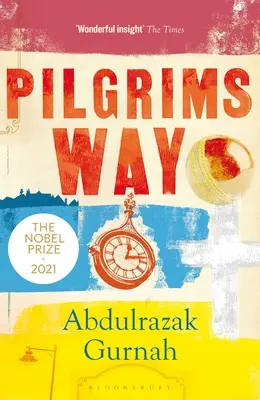 Camino de peregrinos: por el ganador del Premio Nobel de Literatura 2021 - Pilgrims Way: By the Winner of the Nobel Prize in Literature 2021