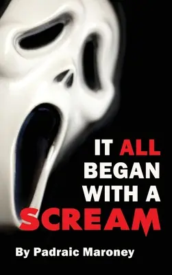 Todo empezó con un grito (tapa dura) - It All Began With A Scream (hardback)