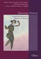 Imaging Dance - Visual Representations of Dancers & Dancing. Editado por Barbara Sparti & Judy Van Zile con Elsie Ivancich Dunin, Nancy G Heller & Adr - Imaging Dance - Visual Representations of Dancers & Dancing. Edited by Barbara Sparti & Judy Van Zile with Elsie Ivancich Dunin, Nancy G Heller & Adr