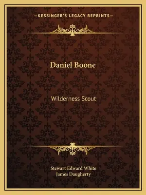 Daniel Boone: Explorador de tierras vírgenes - Daniel Boone: Wilderness Scout