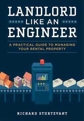 Propietario como un ingeniero: Guía práctica para gestionar su vivienda de alquiler - Landlord Like an Engineer: A Practical Guide to Managing Your Rental Property