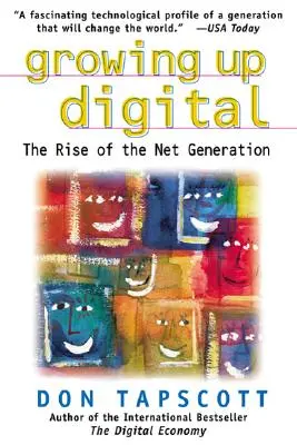 Crecer en la era digital: El auge de la generación Net - Growing Up Digital: The Rise of the Net Generation