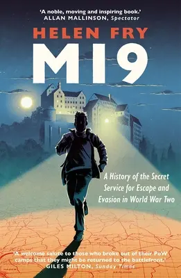 Mi9: Historia del Servicio Secreto de Escape y Evasión en la Segunda Guerra Mundial - Mi9: A History of the Secret Service for Escape and Evasion in World War Two