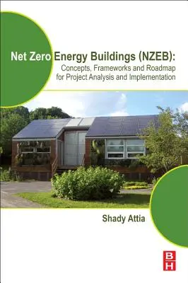 Edificios de energía neta cero (Nzeb): Conceptos, marcos y hoja de ruta para el análisis y la ejecución de proyectos - Net Zero Energy Buildings (Nzeb): Concepts, Frameworks and Roadmap for Project Analysis and Implementation