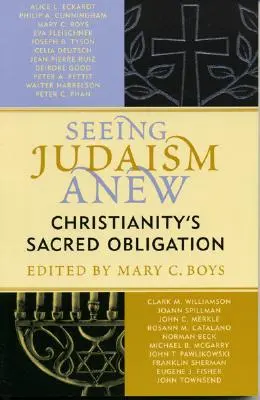 Ver de nuevo el judaísmo: la obligación sagrada del cristianismo - Seeing Judaism Anew: Christianity's Sacred Obligation