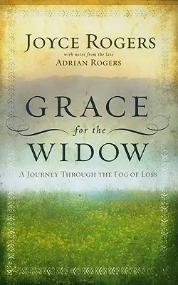 Gracia para la viuda: Un viaje a través de la niebla de la pérdida - Grace for the Widow: A Journey Through the Fog of Loss