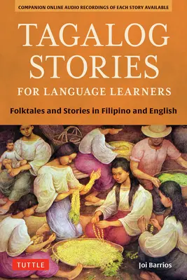 Cuentos en tagalo para estudiantes de idiomas: Cuentos populares e historias en filipino e inglés (Audio en línea gratis) - Tagalog Stories for Language Learners: Folktales and Stories in Filipino and English (Free Online Audio)