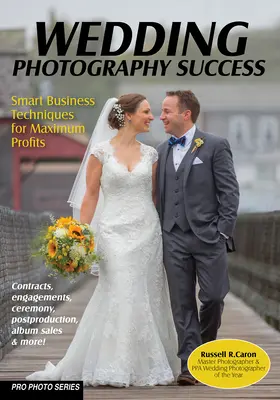 El éxito de la fotografía de bodas: Técnicas empresariales inteligentes para obtener el máximo beneficio - Wedding Photography Success: Smart Business Techniques for Maximum Profits