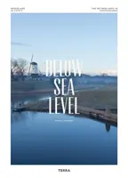 Bajo el nivel del mar: Los Países Bajos en fotografías - Below Sea Level: The Netherlands in Photographs