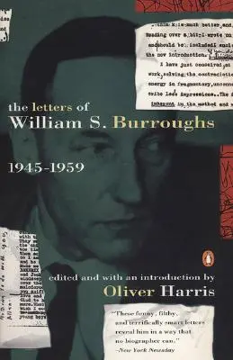 Las Cartas de William S. Burroughs: Volumen I: 1945-1959 - The Letters of William S. Burroughs: Volume I: 1945-1959