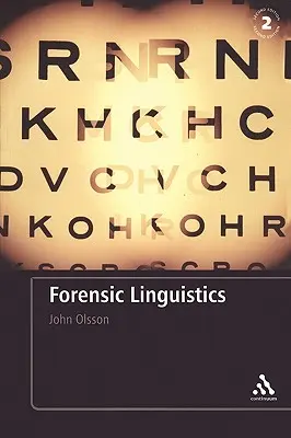 Lingüística forense: Segunda edición: Una introducción al lenguaje, el delito y la ley - Forensic Linguistics: Second Edition: An Introduction to Language, Crime and the Law