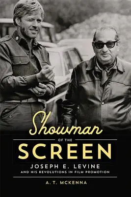 Showman de la pantalla: Joseph E. Levine y sus revoluciones en la promoción cinematográfica - Showman of the Screen: Joseph E. Levine and His Revolutions in Film Promotion