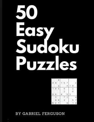 50 Sudokus fáciles (Colección Obsesión por los Sudokus) - 50 Easy Sudoku Puzzles (The Sudoku Obsession Collection)
