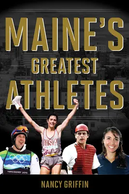 Los mejores atletas de Maine - Maine's Greatest Athletes