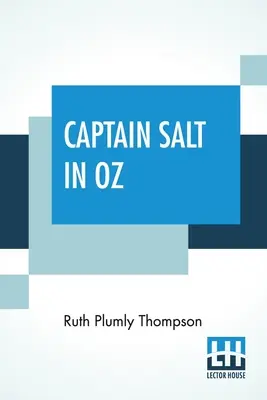 El Capitán Sal en Oz: Basada y continuación de las famosas historias de Oz de L. Frank Baum - Captain Salt In Oz: Founded On And Continuing The Famous Oz Stories By L. Frank Baum