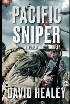 Francotirador del Pacífico: Un thriller de la Segunda Guerra Mundial - Pacific Sniper: A World War II Thriller