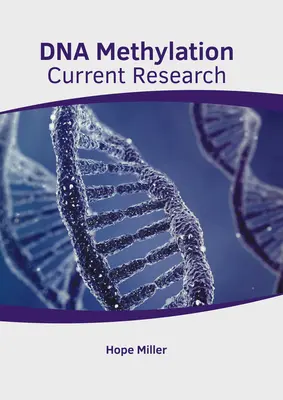 Metilación del ADN: Investigación actual - DNA Methylation: Current Research