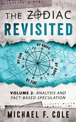 El Zodíaco revisitado: Análisis y especulaciones basadas en hechos - The Zodiac Revisited: Analysis and Fact-Based Speculation