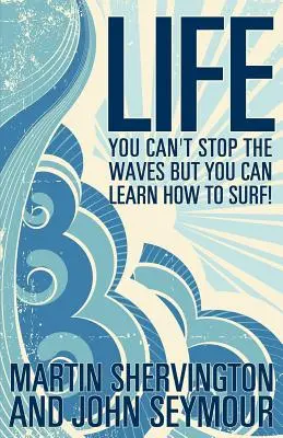 La vida: ¡No puedes parar las olas, pero puedes aprender a surfear! - Life: You Can't Stop the Waves But You Can Learn How to Surf!
