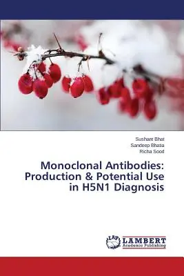 Anticuerpos monoclonales: Producción y uso potencial en el diagnóstico del virus H5N1 - Monoclonal Antibodies: Production & Potential Use in H5N1 Diagnosis