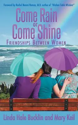 Llueva o truene: Amistades entre mujeres - Come Rain or Come Shine: Friendships Between Women
