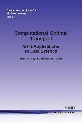 Computational Optimal Transport: Con aplicaciones a la ciencia de datos - Computational Optimal Transport: With Applications to Data Science