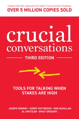 Conversaciones cruciales: Herramientas para hablar cuando hay mucho en juego - Crucial Conversations: Tools for Talking When Stakes Are High