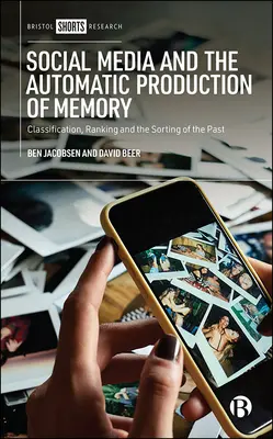 Las redes sociales y la producción automática de memoria: Clasificación, jerarquización y ordenación del pasado - Social Media and the Automatic Production of Memory: Classification, Ranking and the Sorting of the Past