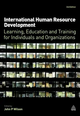 Desarrollo internacional de recursos humanos: Aprendizaje, educación y formación para individuos y organizaciones - International Human Resource Development: Learning, Education and Training for Individuals and Organizations