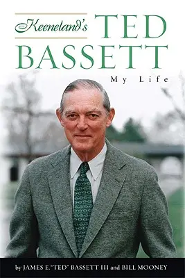 Ted Bassett de Keeneland: Mi vida - Keeneland's Ted Bassett: My Life