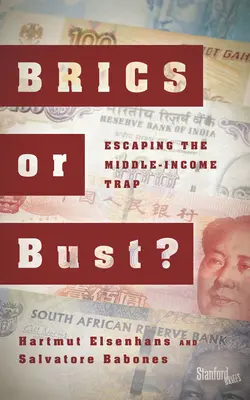 BRICS or Bust? Escapar de la trampa de la renta media - BRICS or Bust?: Escaping the Middle-Income Trap