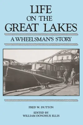 La vida en los Grandes Lagos: La historia de un carretero - Life on the Great Lakes: A Wheelsman's Story