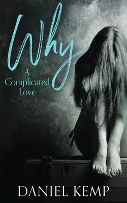 ¿Por Qué? Un Amor Complicado - Why? A Complicated Love