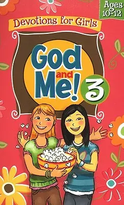 Dios y yo Volumen 3: Devociones para niñas de 10 a 12 años - God and Me! Volume 3: Devotions for Girls Ages 10-12