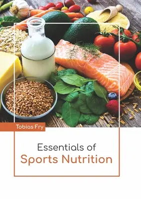 Lo esencial de la nutrición deportiva - Essentials of Sports Nutrition