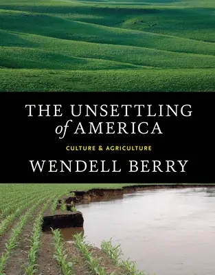 The Unsettling of America: Cultura y agricultura - The Unsettling of America: Culture & Agriculture