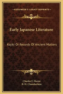 Literatura japonesa antigua: Kojiki o registros de asuntos antiguos - Early Japanese Literature: Kojiki Or Records Of Ancient Matters