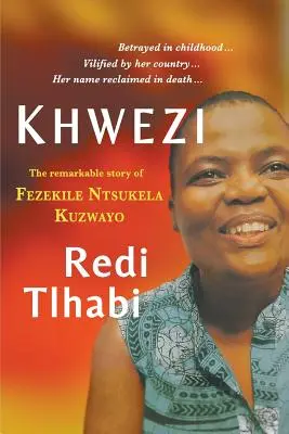 Khwezi: La extraordinaria historia de Fezekile Ntsukela Kuzwayo - Khwezi: The Remarkable Story of Fezekile Ntsukela Kuzwayo