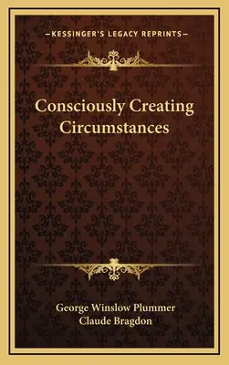 Crear circunstancias conscientemente - Consciously Creating Circumstances