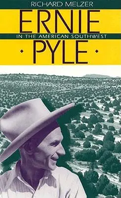 Ernie Pyle en el Sudoeste Americano - Ernie Pyle in the American Southwest