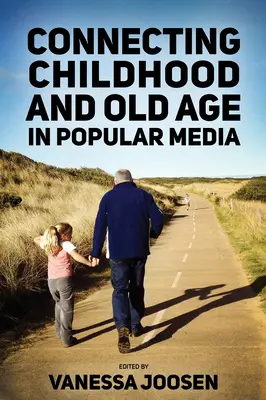 Conexión entre infancia y vejez en los medios de comunicación populares - Connecting Childhood and Old Age in Popular Media