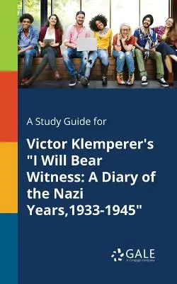 Guía de estudio de Testificaré, de Victor Klemperer: A Diary of the Nazi Years,1933-1945 de Victor Klemperer - A Study Guide for Victor Klemperer's I Will Bear Witness: A Diary of the Nazi Years,1933-1945